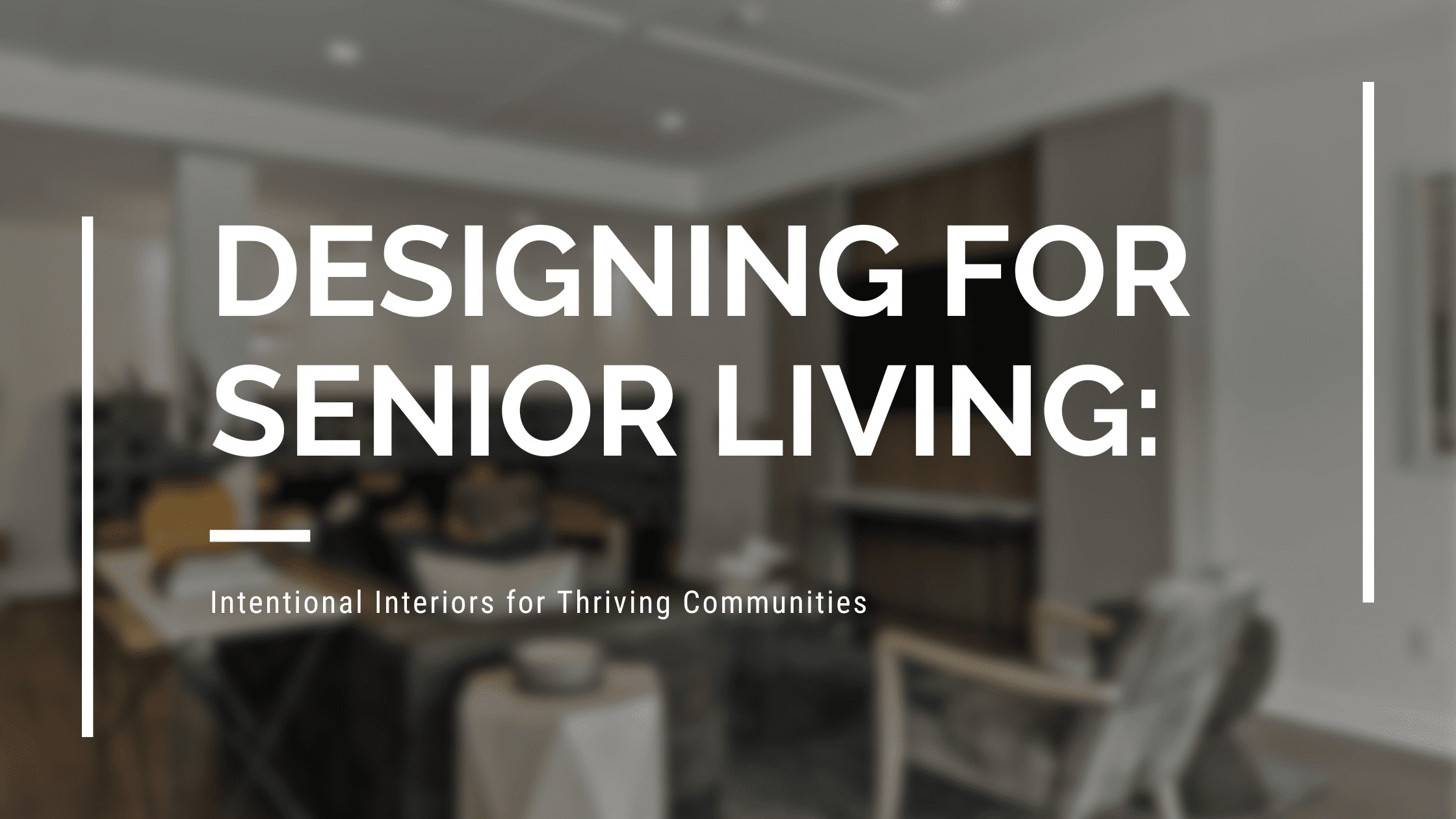 Designing for Senior Living: Intentional Interiors for Thriving ...