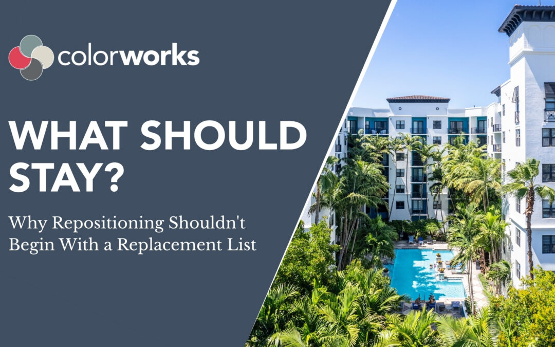 What Should Stay? Why Repositioning Shouldn’t Begin With a Replacement List